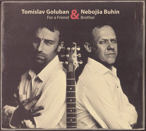 Tomislav Goluban & Nebojsa Buhin - For a Friend & Brother (2015) [lossless]