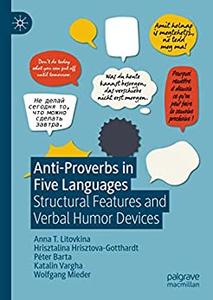 Anti-Proverbs in Five Languages Structural Features and Verbal Humor Devices