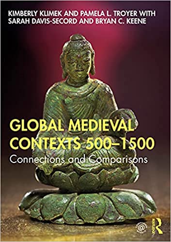 Global Medieval Contexts 500 - 1500 Connections and Comparisons