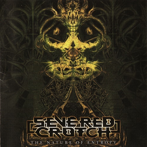Severed Crotch - The Nature of Entropy (2010) Lossless+mp3