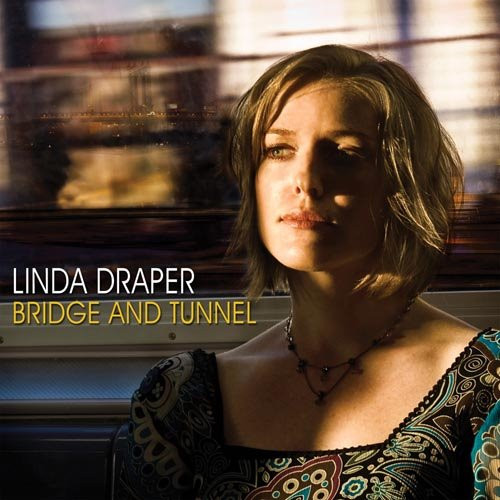 Linda Draper - Bridge And Tunnel (2009)