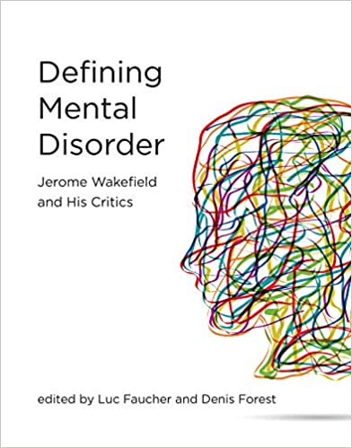 Defining Mental Disorder Jerome Wakefield and His Critics (The MIT Press) (True PDF)