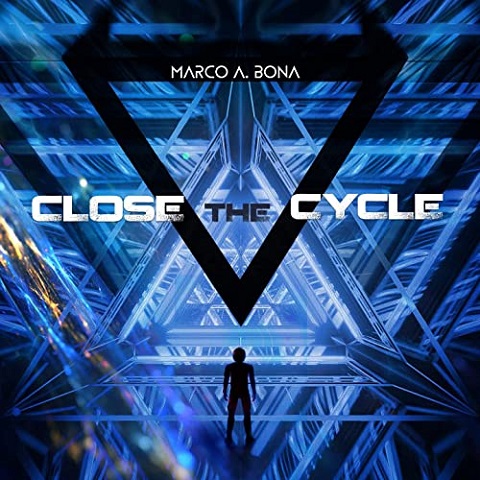 Marco A. Bona - Close The Cycle (2021)