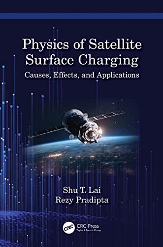 Physics of Satellite Surface Charging Causes, Effects, and Applications