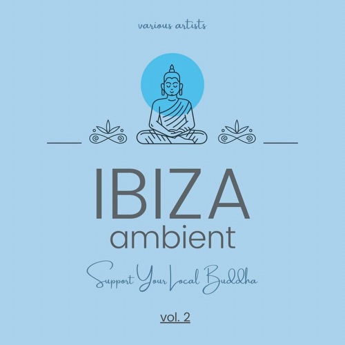 VA - Ibiza Ambient (Support Your Local Buddha), Vol. 2 (2022)