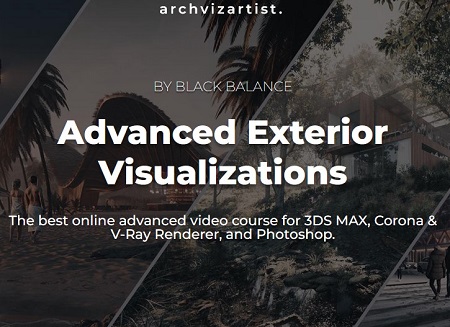 Arch Viz Artist - Advanced Exterior Visualizations Course