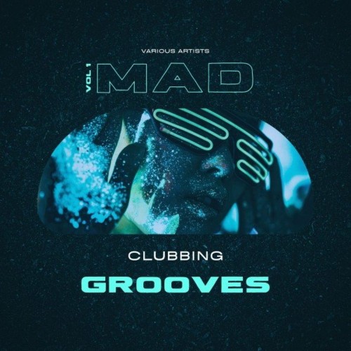 VA - Mad Clubbing Grooves, Vol. 1 (2022) (MP3)