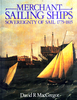 Merchant Sailing Ships 1775-1815: Sovereignty of Sail (Conway Maritime Press)