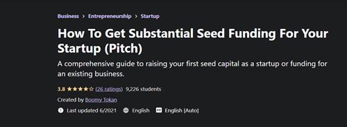 Udemy - How To Get Substantial Seed Funding For Your Startup (Pitch)