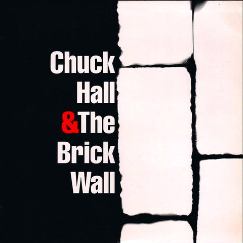 Chuck Hall & The Brick Wall - Chuck Hall & The Brick Wall (1987)