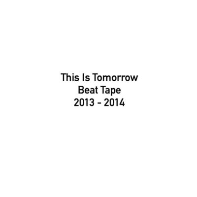 VA - This Is Tomorrow - Beat Tape 2013 - 2014 (2022) (MP3)