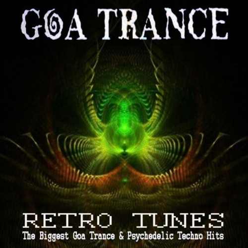 VA - Goa Trance Retro Tunes (The Biggest Goa Trance & Psychedelic Techno Hits) (2022) (MP3)