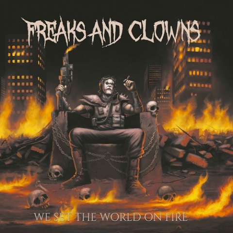 Freaks and Clowns - We Set the World On Fire (2022)