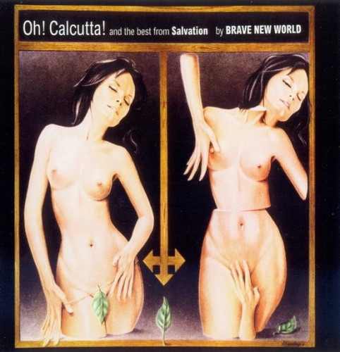 Brave New World -  Oh! Calcutta! And The Best From Salvation (1970) (2011)Lossless