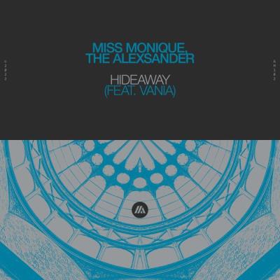 VA - Miss Monique & The Alexsander ft Vania - Hideaway (Extended Mix) WEB (2022) (MP3)