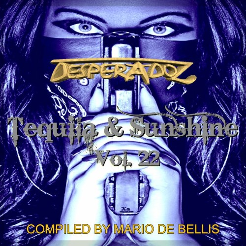 VA - Tequila & Sunshine, Vol. 22 (COMPILED BY MARIO DE BELLIS) (2022) (MP3)