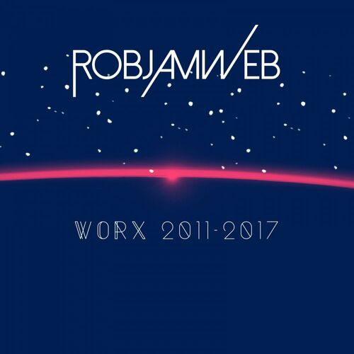 Robjamweb - Worx 2011-2017 (2022)