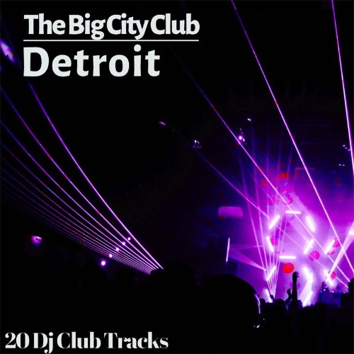 VA | The Big City Club: Detroit - 20 Dj Club Mix (Album) (2022) MP3