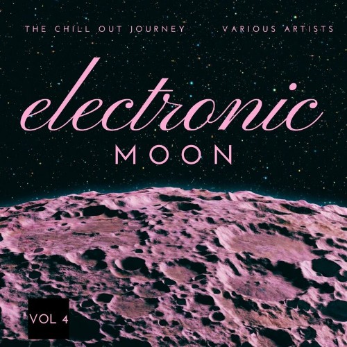 VA - Electronic Moon (The Chill Out Journey), Vol. 4 (2022) (MP3)