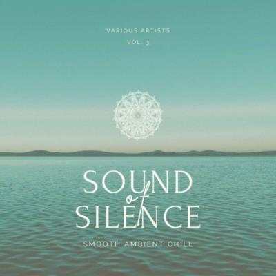 VA - Sound of Silence (Smooth Ambient Chill), Vol. 3 (2022) (MP3)