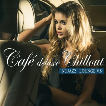 Сборник Café Deluxe Chill out - Nu Jazz / Lounge, Vol. 8 (2022)