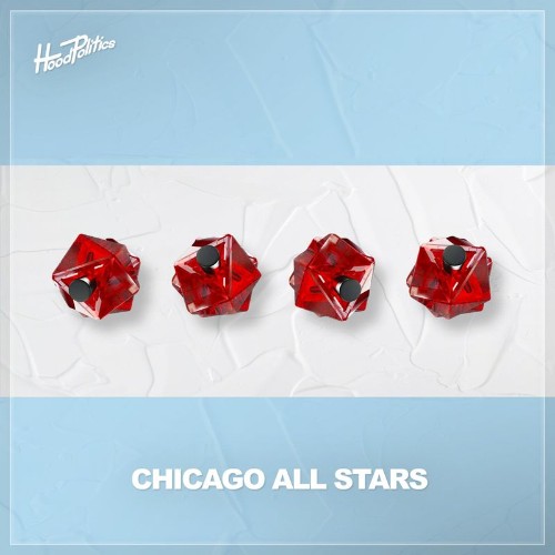 HOOD POLITICS - Chicago All Stars (2022)