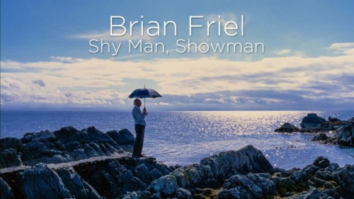 BBC - Brian Friel Shy Man, Showman (2022)