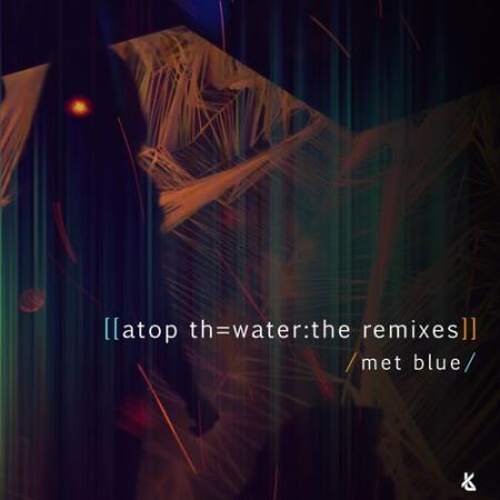 Сборник Met Blue - Atop Th= Water (2022)