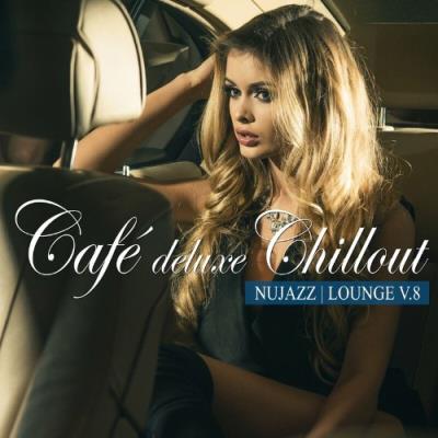 VA - Café Deluxe Chill out - Nu Jazz / Lounge, Vol. 8 (2022) (MP3)
