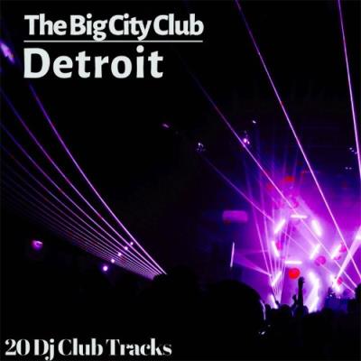 VA - The Big City Club: Detroit - 20 Dj Club Mix (Album) (2022) (MP3)