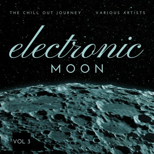 Сборник Electronic Moon (The Chill Out Journey) Vol. 3 (2022) AAC