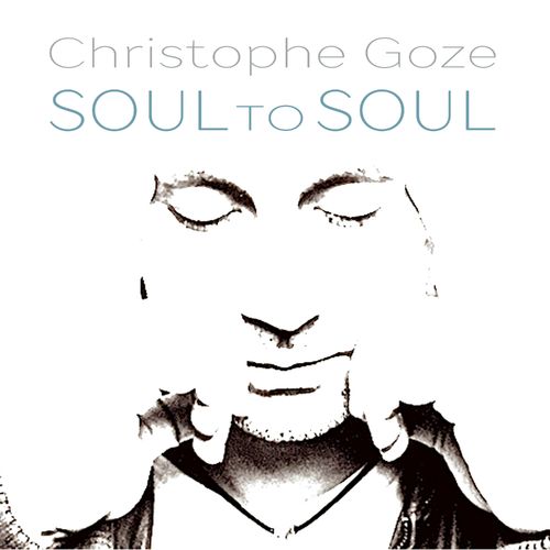 <b>Christophe Goze - Soul To Soul</b> скачать бесплатно