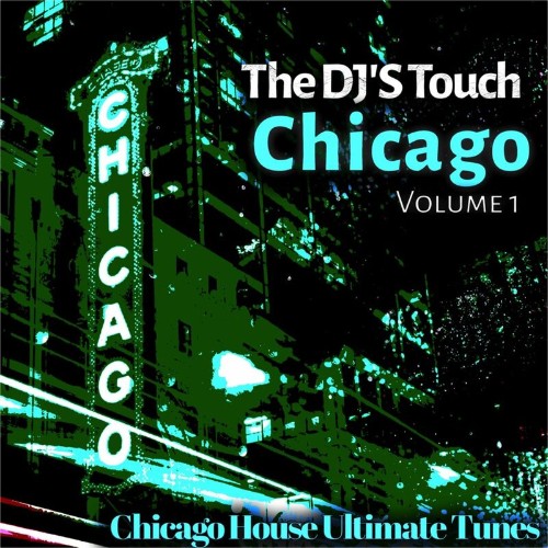 VA - The DJ'S Touch: Chicago, Vol. 1 (Chicago House Ultimate Tunes) (2022) (MP3)