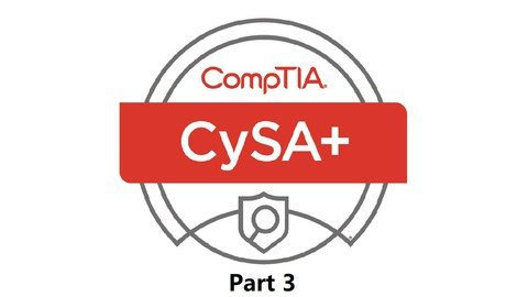 CompTIA CYSA+ Part 3 (Security Operations and Monitoring)
