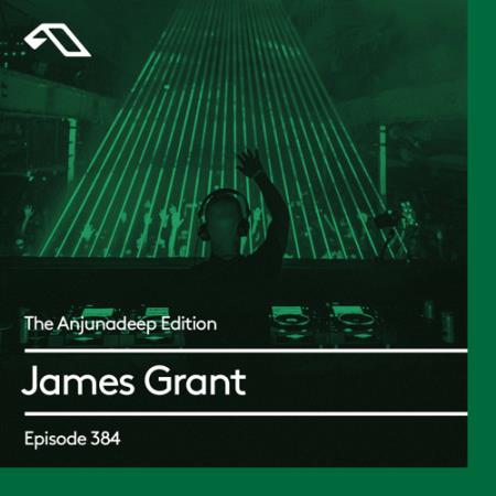 Сборник James Grant - The Anjunadeep Edition 384 (2022-01-27)