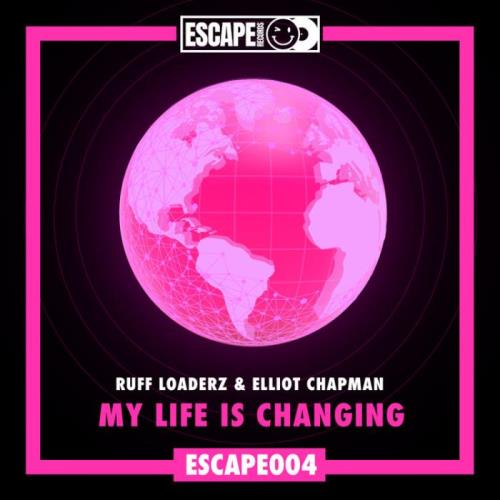 Ruff Loaderz & Elliot Chapman - My Life Is Changing (2022)