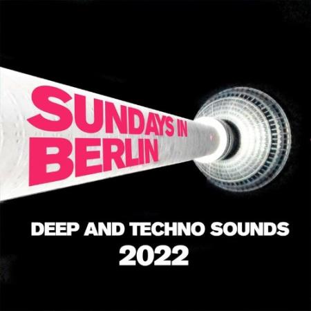Сборник Sundays in Berlin - Deep and Techno Sounds 2022 (2022)