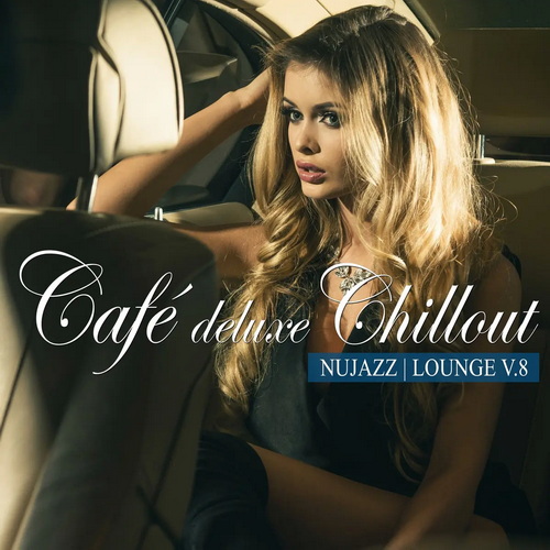 Сборник Cafe Deluxe Chillout - Nu Jazz / Lounge Vol. 8 (2022) AAC