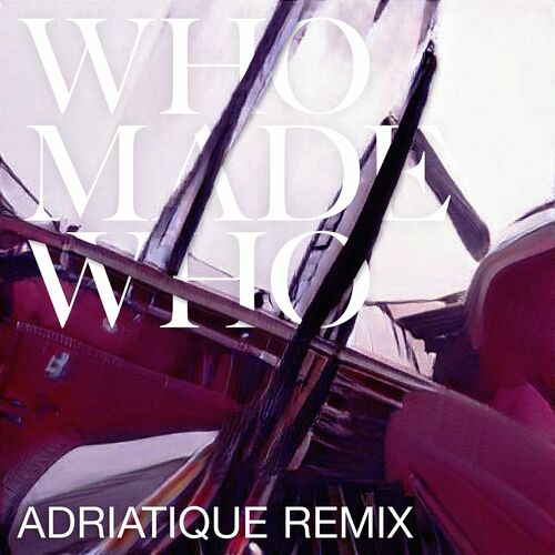WhoMadeWho - Silence and Secrets (Adriatique Remix) (2022)