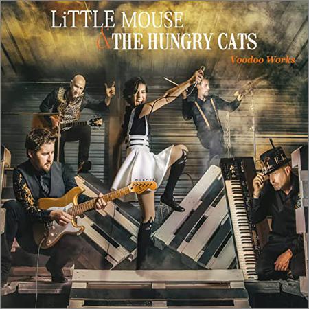 Little Mouse & The Hungry Cats - Voodoo Works (2022)