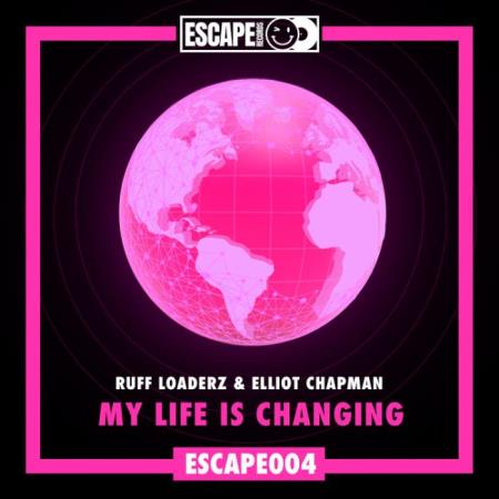 Сборник Ruff Loaderz & Elliot Chapman - My Life Is Changing (2022)