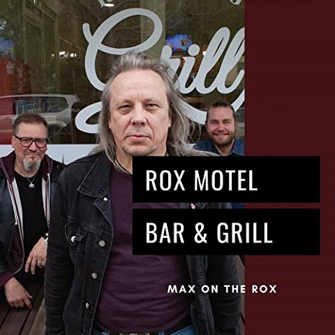 Max On The Rox - Rox Motel Bar & Grill (2022)