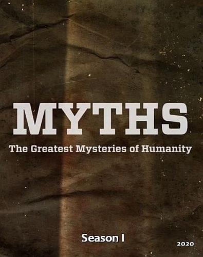 Мифы: великие тайны человечества / Myths - The Greatest Mysteries of Humanity (2020) HDTVRip