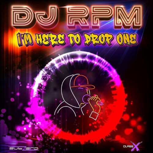 DJ RPM - I'm Here To Drop One (2022)