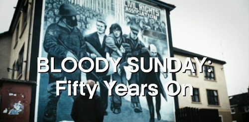 BBC - Bloody Sunday Fifty Years On (2022)