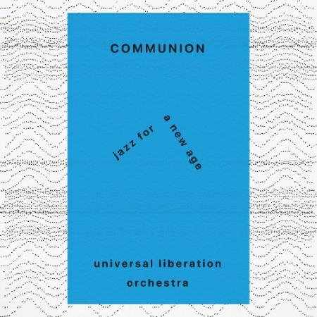 Сборник Universal Liberation Orchestra - Communion (2022)