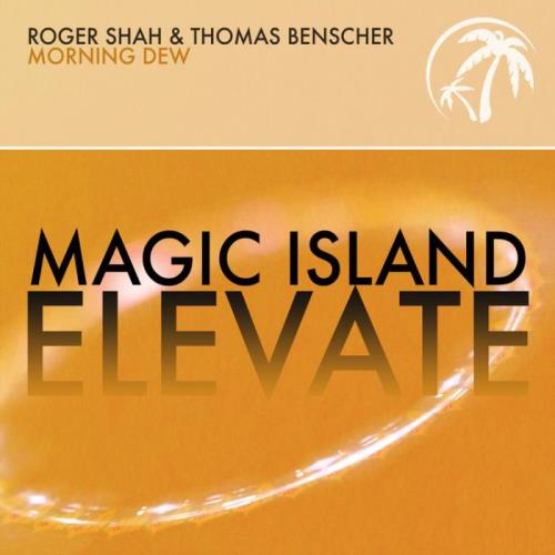 Roger Shah & Thomas Benscher - Morning Dew (Uplifting Mix) (2022)