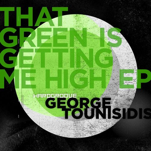 George Tounisidis - That Green Is Getting Me High (2022)