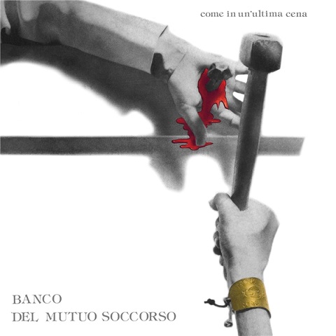 Banco Del Mutuo Soccorso - Come In Un'Ultima Cena (Remastered) (2022)
