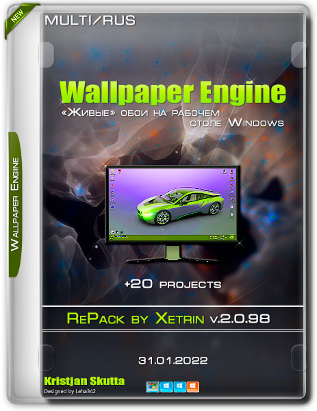 Wallpaper Engine v.2.0.98 RePack by xetrin +20 projects (2022)